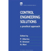 Control Engineering Solutions: A Practical Approach