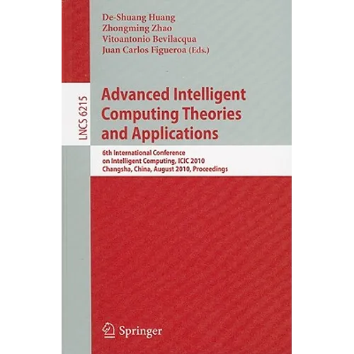 Advanced Intelligent Computing Theories and Applications: 6th International Conference on Intelligent Computing, ICIC 2010, Changsha, China, August 18
