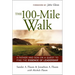 The 100-Mile Walk: A Father and Son on a Quest to Find the Essence of Leadership