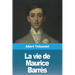 La vie de Maurice Barrès