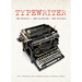 Typewriter: The History, the Machines, the Writers
