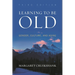 Learning to Be Old: Gender, Culture, and Aging