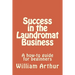 Success in the Laundromat Business: A how-to guide for beginners