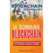 La Technologie Blockchain: Introduction À Une Technologie Qui Pourrait Changer Le Monde