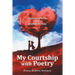 My Courtship with Poetry: Collection of Poems and Original Writings