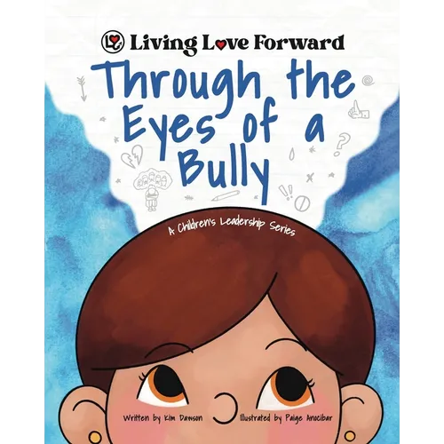 Through the Eyes of a Bully: A Children's Leadership Series