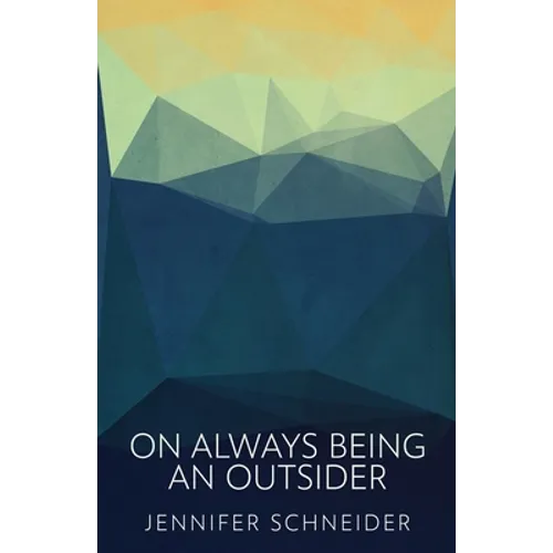 On Always Being An Outsider