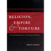 Religion, Empire, and Torture: The Case of Achaemenian Persia, with a Postscript on Abu Ghraib
