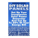 DIY Solar Panels: Set Up Your Inexpensive Solar Power Generator And Cut Up To 50% Of Your Energy Bill: (Energy Independence, Lower Bills