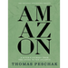 Amazon: A River's Journey from the Andes to the Atlantic