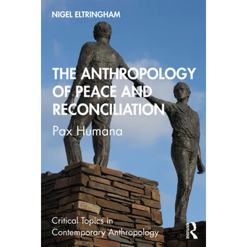 The Anthropology of Peace and Reconciliation: Pax Humana