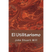 El Utilitarismo