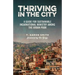 Thriving in the City: A Guide to Sustainable Incarnational Ministry Among the Urban Poor