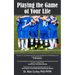 Playing the Game of Your Life