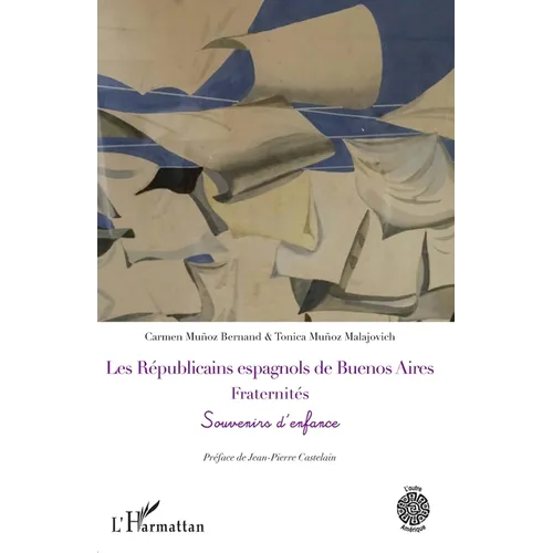 Les Républicains espagnols de Buenos Aires. Fraternités: Souvenirs d'enfance