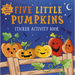 Five Little Pumpkins Sticker Activity Book: More Than 100 Halloween Stickers!
