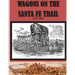 Wagons on the Santa Fe Trail 1822 - 1880