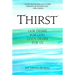 Thirst: Our Desire for God, God's Desire for Us
