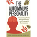 The Autoimmune Personality: The Top 3 Traits That May Be Contributing to Flare-Ups and What to do About it.