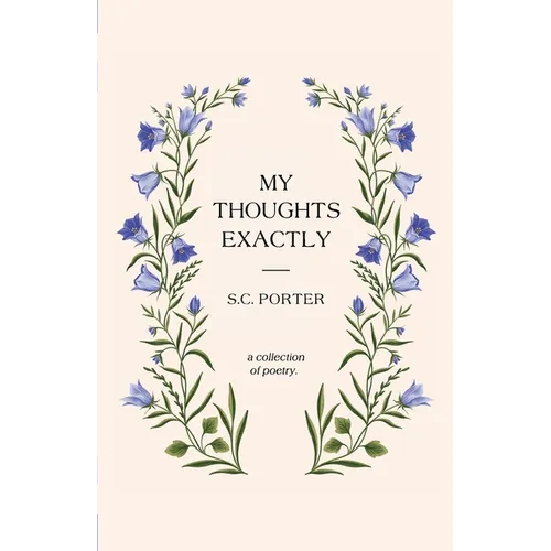 My Thoughts Exactly: A Collection of Poetry