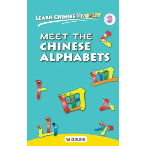 Learn Chinese Visually 3: Meet the Chinese Alphabets - Preschoolers' First Chinese Book (Age 4)