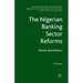 The Nigerian Banking Sector Reforms: Power and Politics