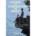 Anyone Can Understand the Bible: How to Make Easy Sense of the World's Most Unique Message