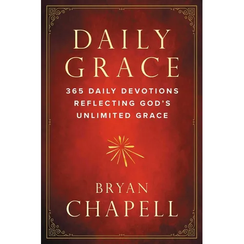 Daily Grace: 365 Daily Devotions Reflecting God's Unlimited Grace