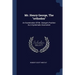 Mr. Henry George, The "orthodox": An Examination Of Mr. George's Position As A Systematic Economist