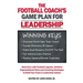 Football Coach's Game Plan for Leadership: Interviews with Football Legends, Detailed Organizational Plans and Coaching Strategies to Build Your Team'