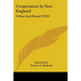 Cooperation In New England: Urban And Rural (1913)