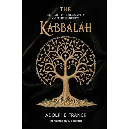 The Kabbalah: The Religious Philosophy of the Hebrews
