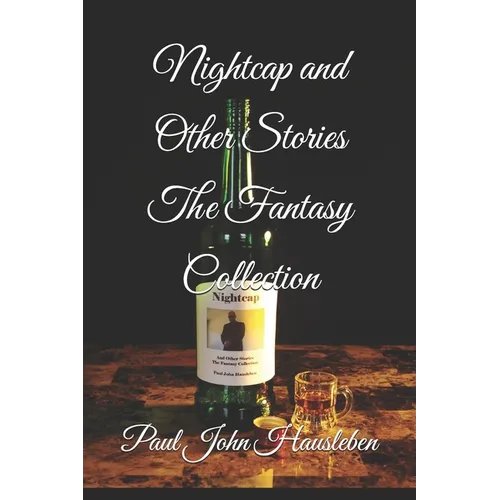 Nightcap and Other Stories: The Fantasy Collection