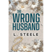 The Wrong Husband: Brother's Best Friend Marriage of Convenience Romance
