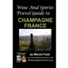 Wine And Spirits Travel Guide to Champagne, France