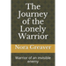 The Journey of the Lonely Warrior: Warrior of an invisible enemy