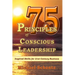 75 Principles of Conscious Leadership: Inspired Skills for 21st Century Business