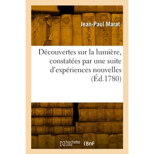 Découvertes sur la lumière, constatées par une suite d'expériences nouvelles