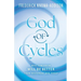 God of Cycles: Why Tomorrow Will be Better Than Yesterday and Today