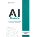 AI in Finance: AI for Business Book: How Artificial Intelligence is Transforming Finance, Banking, Investing, and Risk Management