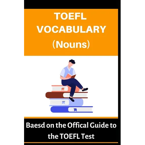 TOEFL Vocabulary (Nouns): Based on the Official Guide to the TOEFL Test