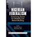 Nigerian Federalism: Continuing Quest for Stability and Nation-Building