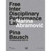 Marina Abramovic Free Interdisciplinary Performance Lab: Pina Bausch Professorship 2022-23
