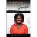 Intentional Professional Growth: Ordered Steps to Unlock Your Fullest Potential and Succeed In Your Life, Career, and Business