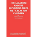 Mr Macaroni and the Exploding Pizza Pie - A Play for Children