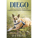 Diego: Life & Lessons from My Christ-Centered Companion