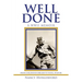 Well Done: A Wwii Memoir from Childhood Dreams to Naval Aviator