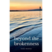 beyond the brokenness