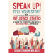 SPEAK UP! Tell your Story to Influence Others - A Guide to Storytelling with a Multicultural Approach