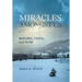 Miracles Amongst Us: Before, Then, and Now